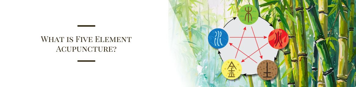 What is Five Element Acupuncture?